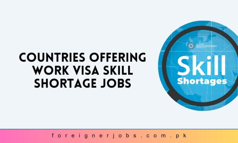 Countries Offering Work Visa Skill Shortage Jobs