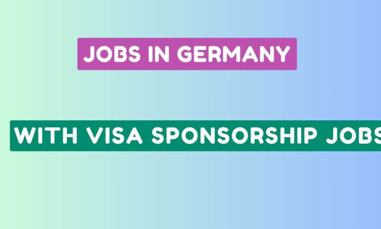 Jobs in Germany with Visa Sponsorship Jobs