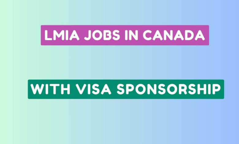 LMIA Jobs in Canada with Visa Sponsorship