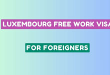 Luxembourg Free Work Visa For Foreigners