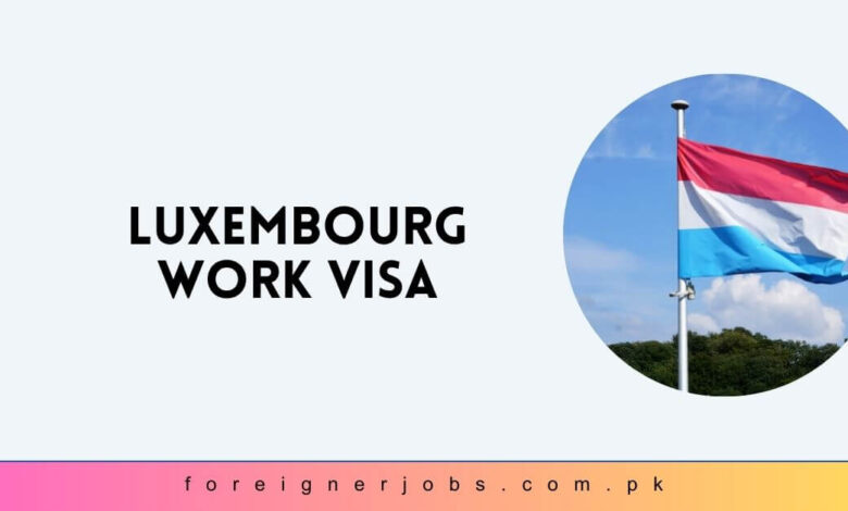 Luxembourg Work Visa