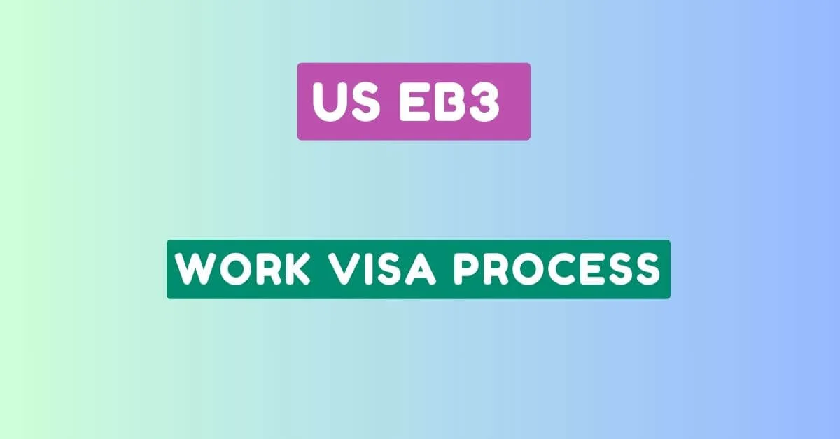 US EB3 Work Visa Process 2024 Visit Here