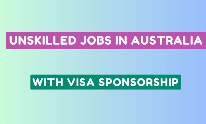 Unskilled Jobs in Australia with Visa Sponsorship