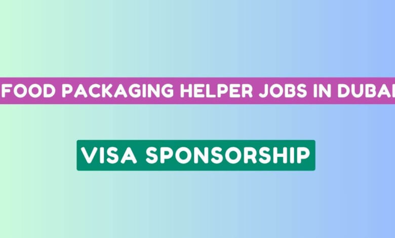 Food Packaging Helper Jobs in Dubai