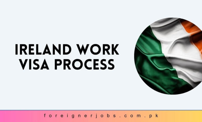 Ireland Work Visa Process