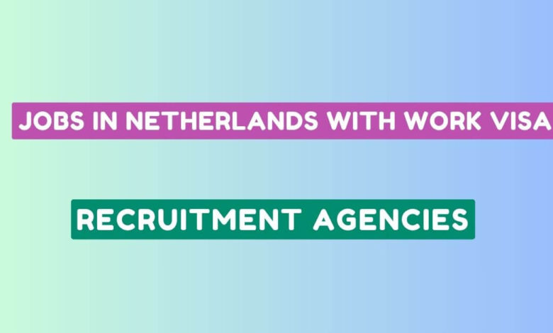 Jobs in Netherlands With Work VISA