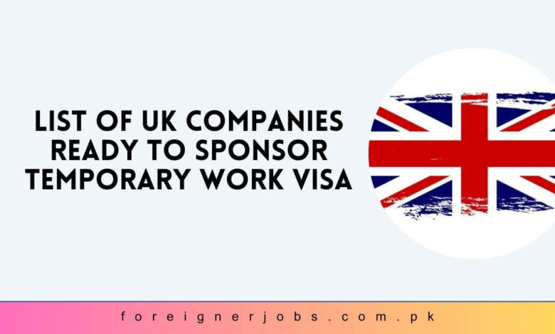 List of UK Companies Ready to Sponsor Temporary Work Visa