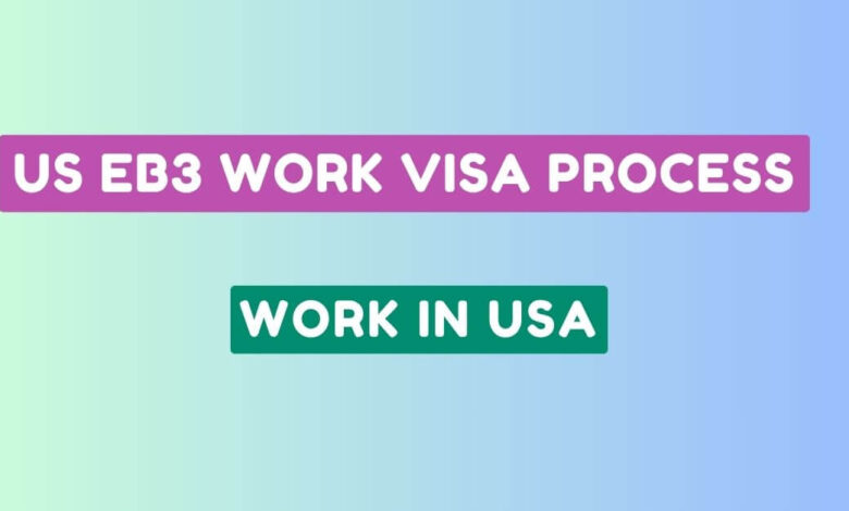 US EB3 Work Visa Process