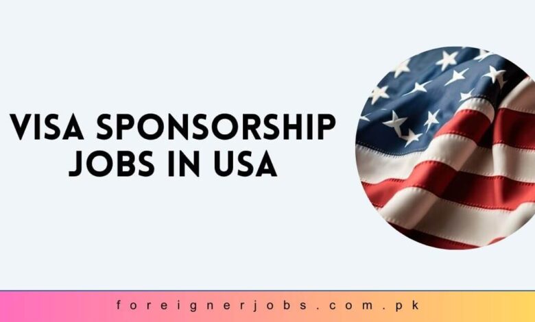 Visa Sponsorship Jobs in USA