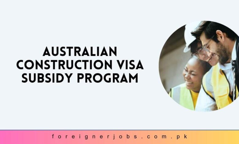 Australian Construction Visa Subsidy Program