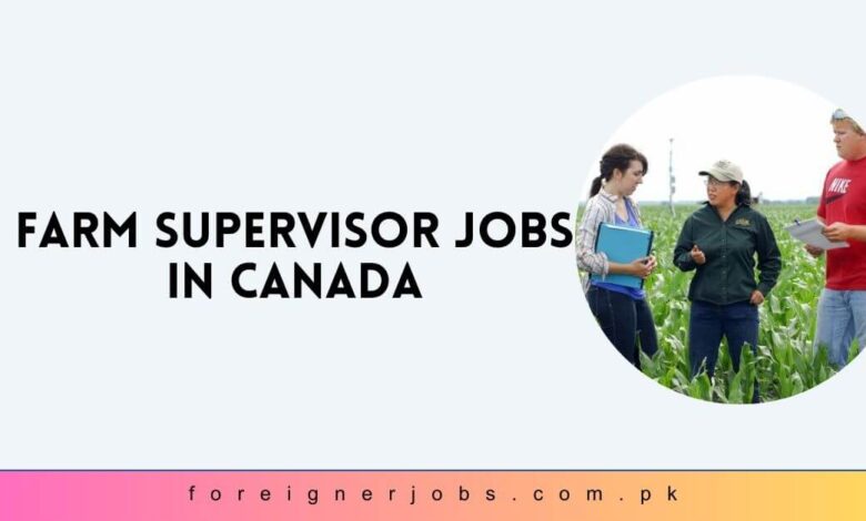 Farm Supervisor Jobs in Canada