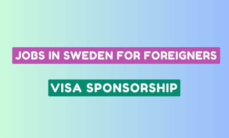 Jobs in Sweden for Foreigners