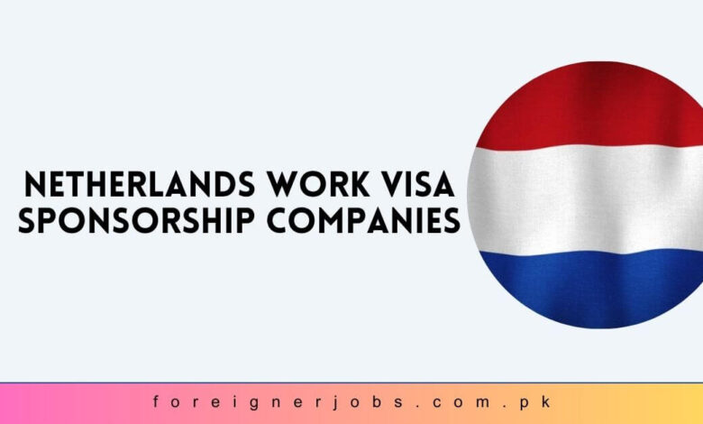 Netherlands Work Visa Sponsorship Companies