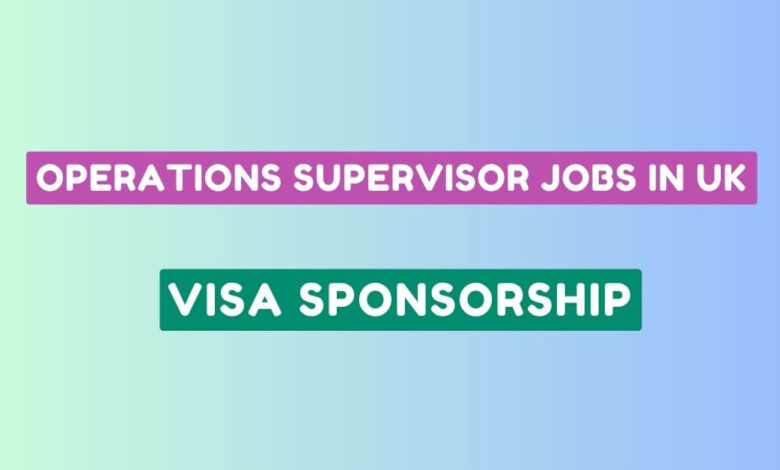 Operations Supervisor Jobs in UK