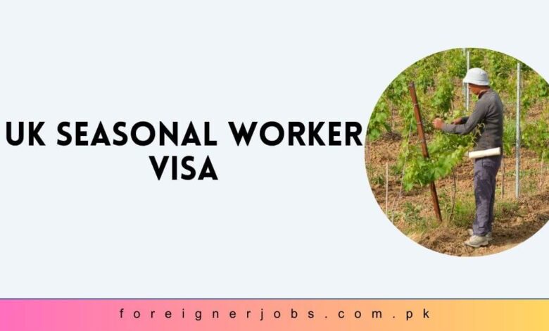 UK Seasonal Worker Visa