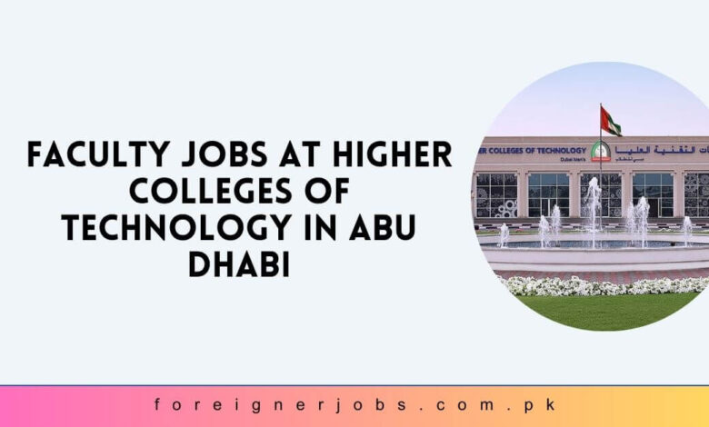 Faculty Jobs at Higher Colleges of Technology in Abu Dhabi