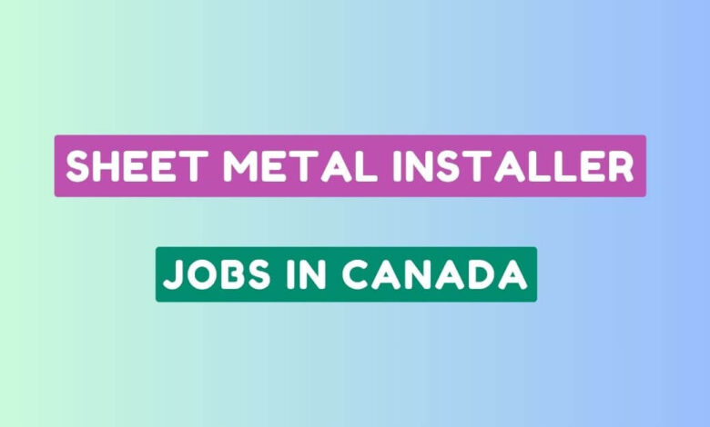 Sheet Metal Installer Jobs in Canada