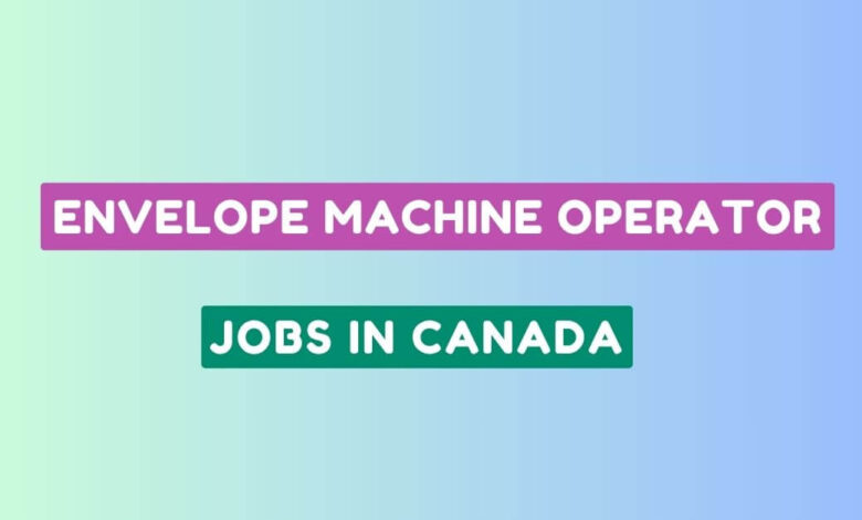 Envelope Machine Operator Jobs in Canada