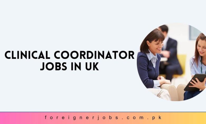 Clinical Coordinator Jobs in UK