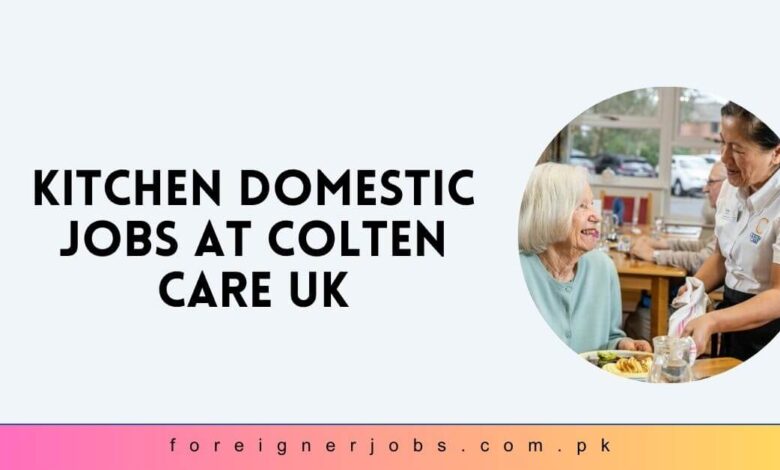 Kitchen Domestic Jobs at Colten Care UK