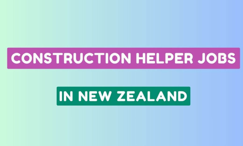 Construction Helper Jobs in New Zealand